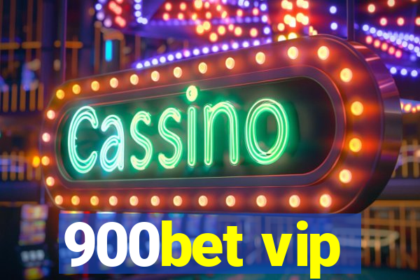 900bet vip
